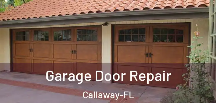 Garage Door Repair Callaway-FL