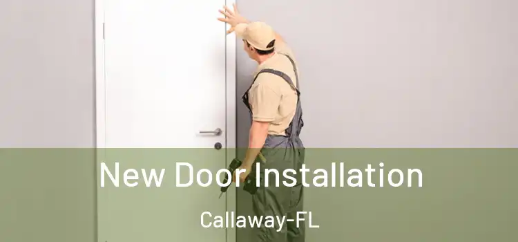 New Door Installation Callaway-FL
