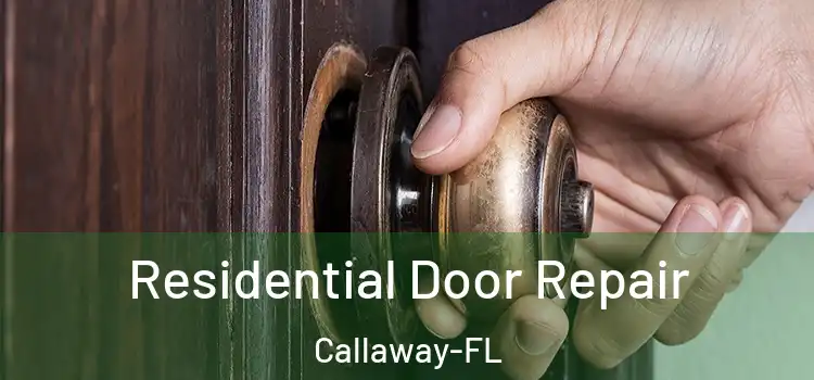Residential Door Repair Callaway-FL