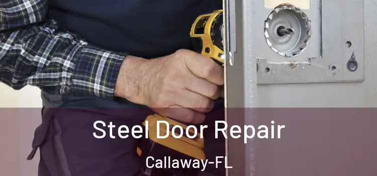 Steel Door Repair Callaway-FL